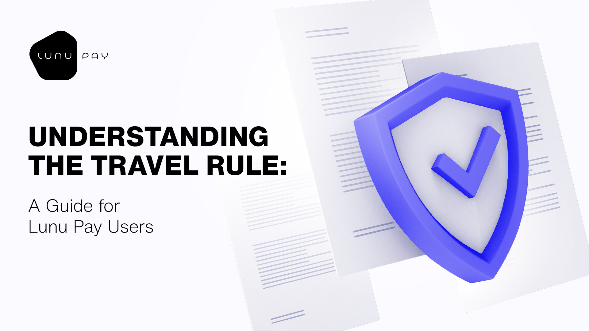 Understanding the Travel Rule: A Guide for Lunu Pay Users